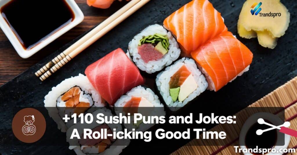 +110 Sushi Puns and Jokes: A Roll-icking Good Time