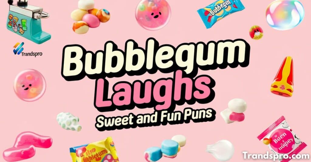 Bubblegum Laughs Sweet and Fun Puns