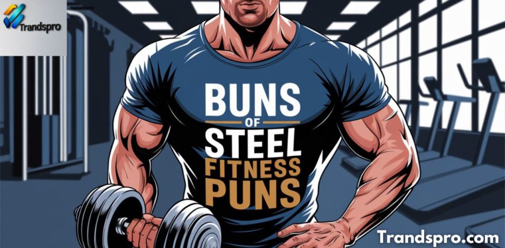 Buns of Steel Fitness Puns