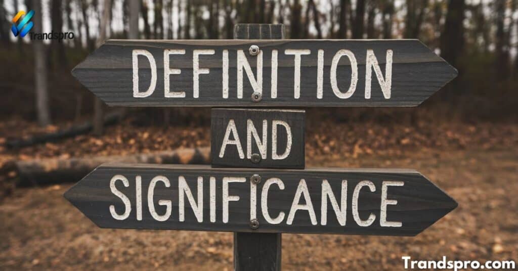 Definition and Significance