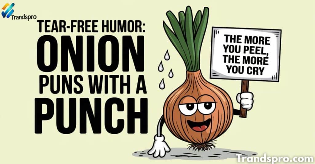 Tear-Free Humor: Onion Puns with a Punch