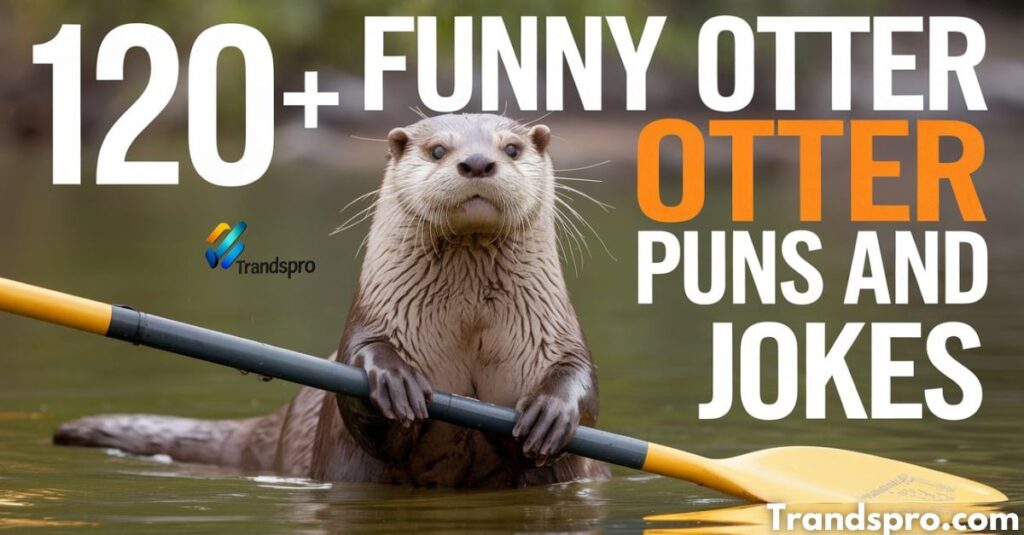 120+ Funny Otter Puns and Jokes: The Otter Side of Humor