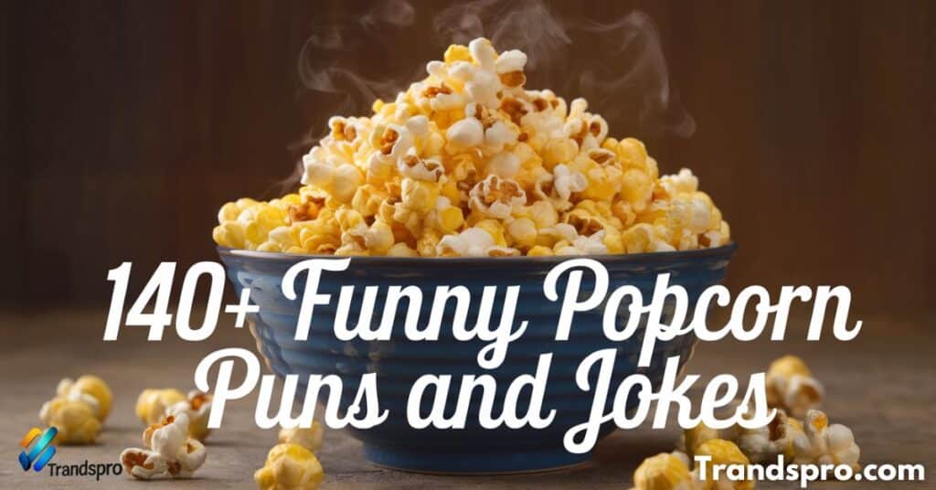 140+ Funny Popcorn Puns and Jokes: Poppin’ with Laughter