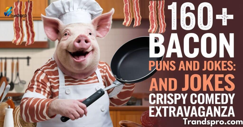 160+ Bacon Puns And Jokes: A Crispy Comedy Extravaganza