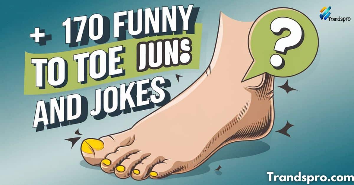 +170 Funny Toe Puns and Jokes: Toe-tally Hilarious