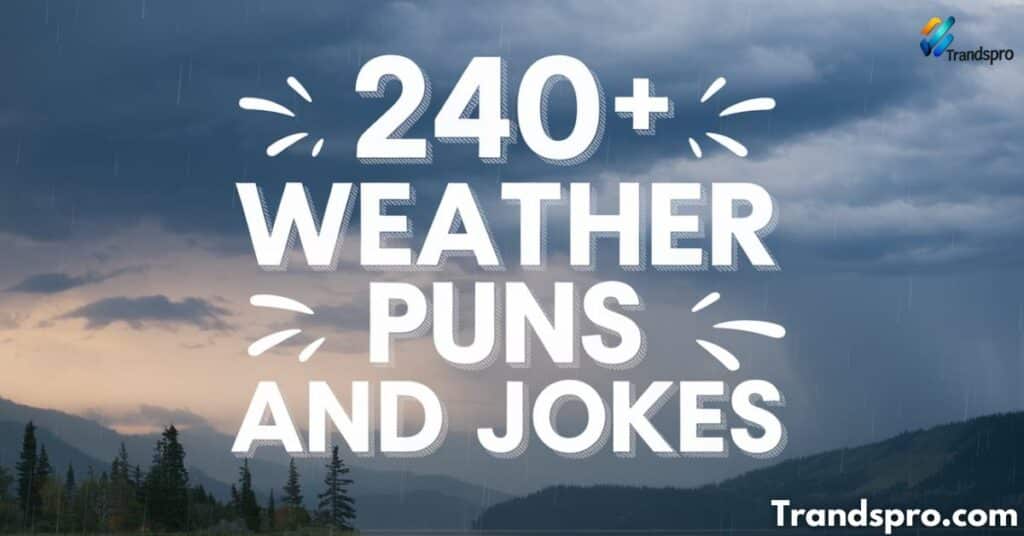 240+ Hilarious Weather Puns And Jokes To Brighten Up Your Day