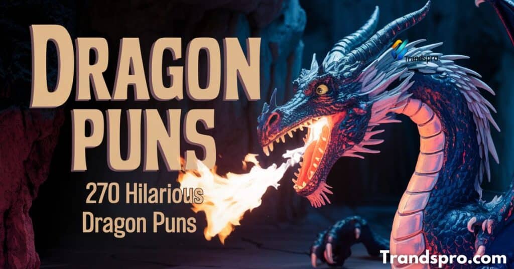 270 Hilarious Dragon Puns That Will Ignite Your Imagination