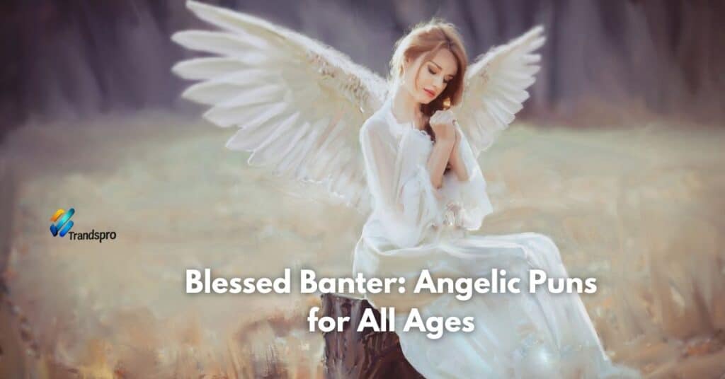 Blessed Banter: Angelic Puns for All Ages