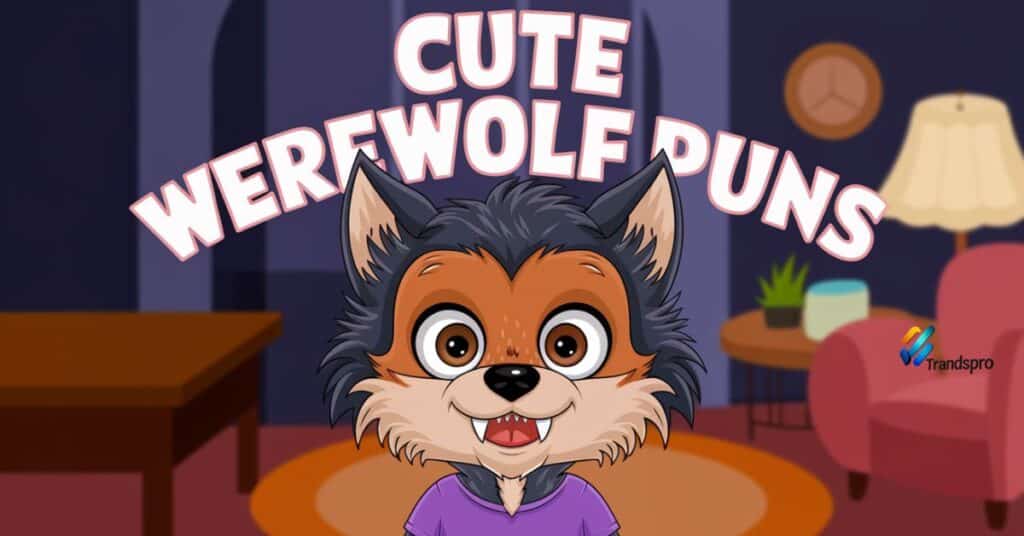 Cute Werewolf Puns