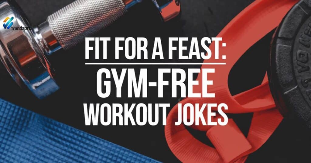 Fit for a Feast Gym-Free Workout Jokes