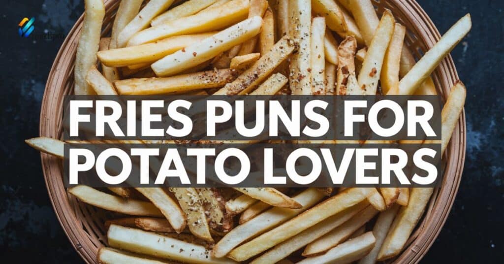 Fries Puns for Potato Lovers