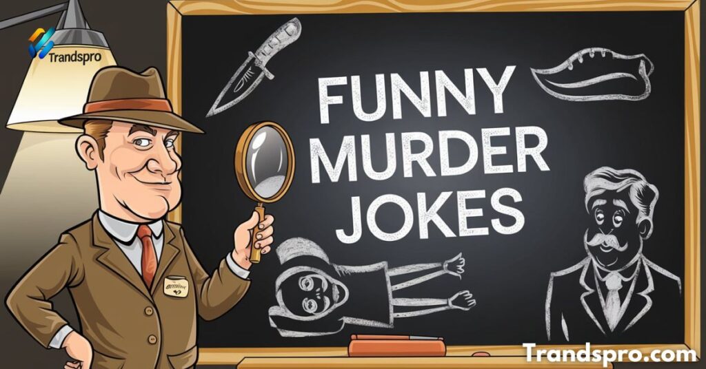 Funny Murder Jokes