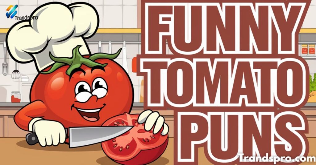 Funny Tomato Puns