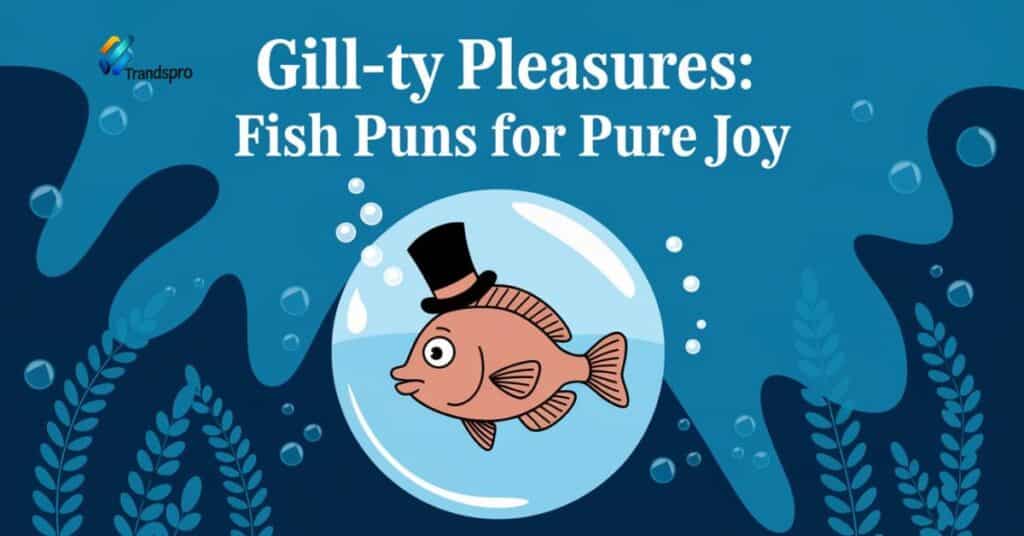 Gill-ty Pleasures Fish Puns for Pure Joy