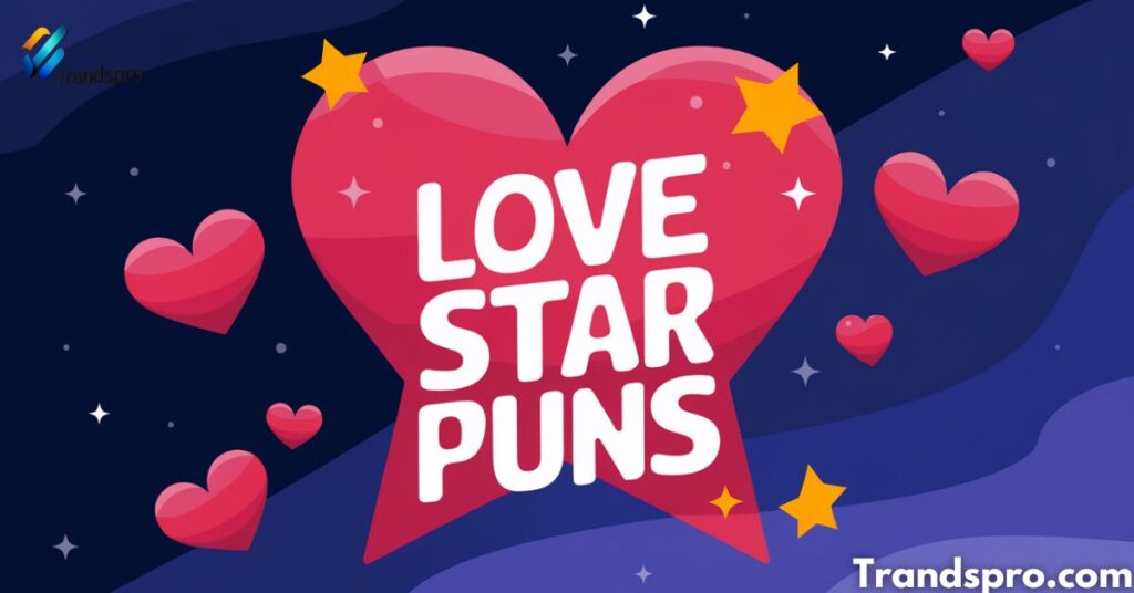 Love Star Puns