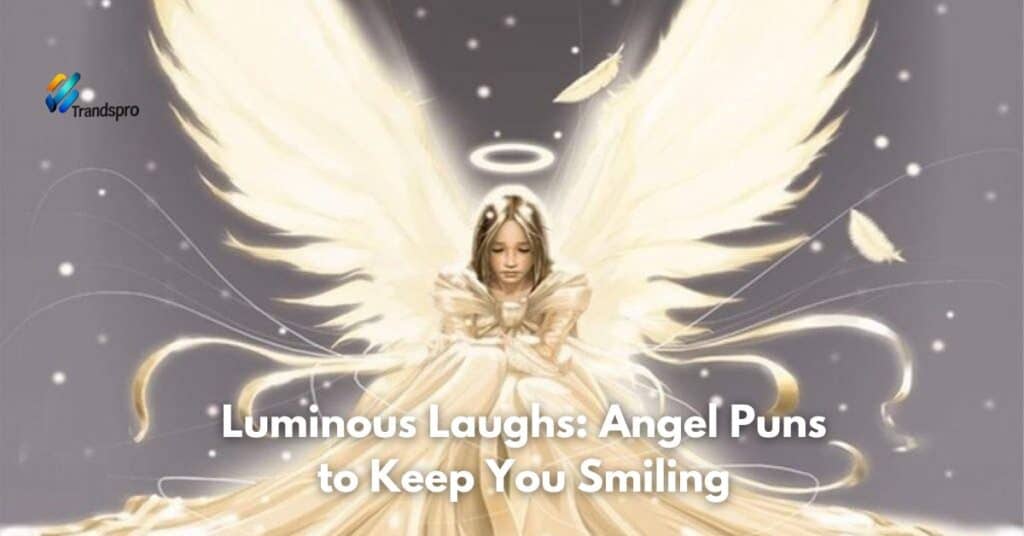 Luminous Laughs: Angel Puns to Keep You Smiling