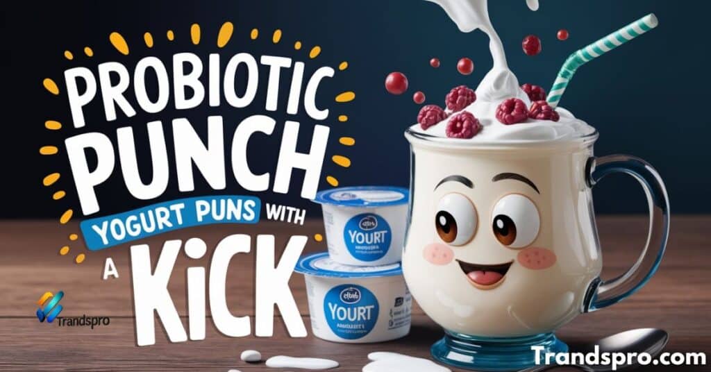 Probiotic Punch: Yogurt Puns with a Kick