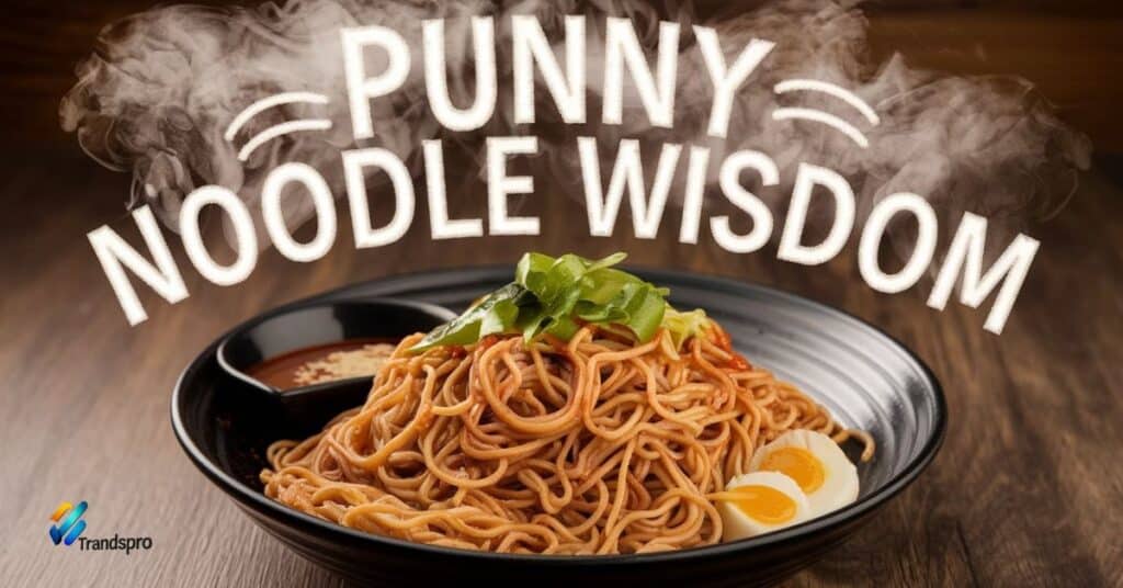 Punny Noodle Wisdom