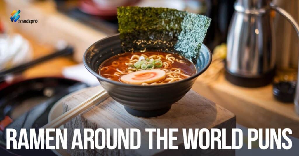 Ramen Around the World Puns