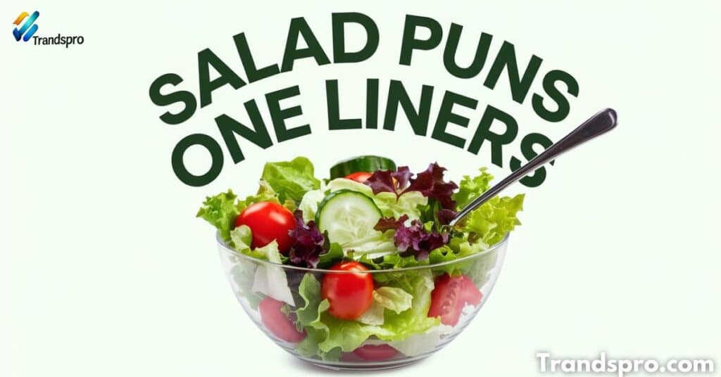 Salad Puns One-Liners