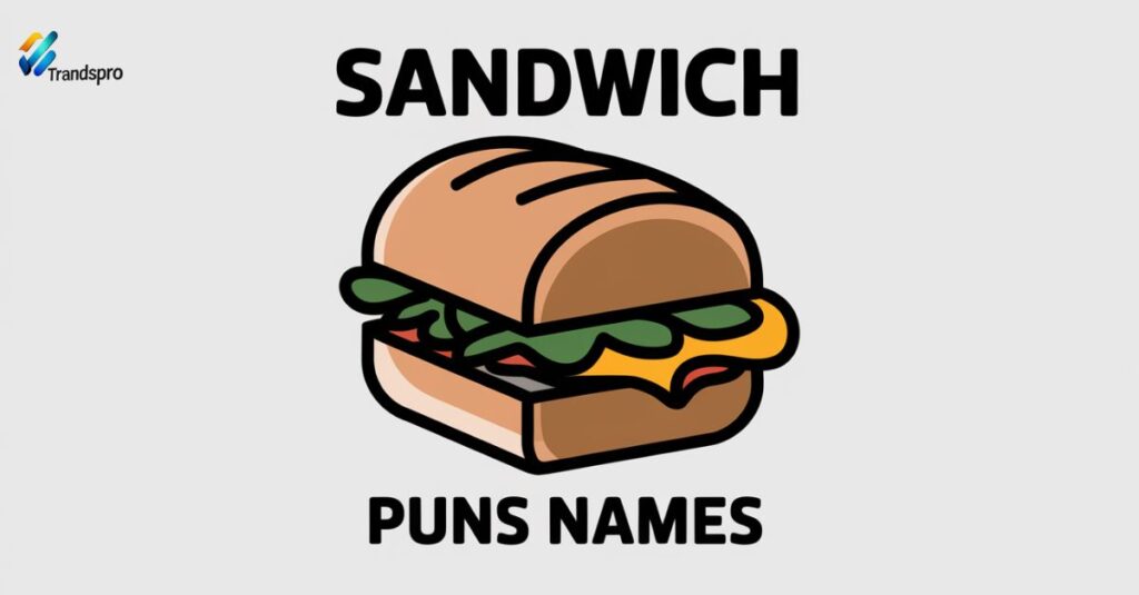 Sandwich Puns Names