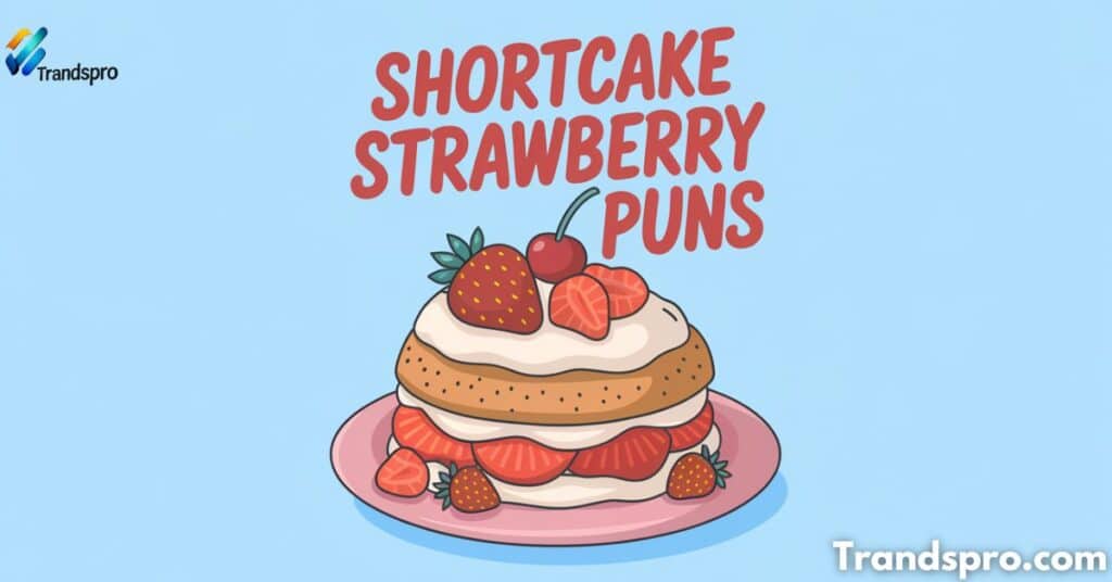 Shortcake Strawberry Puns