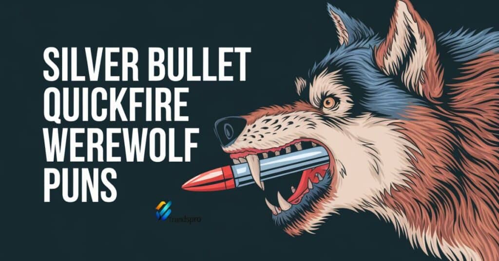 Silver Bullet Quickfire Werewolf Puns