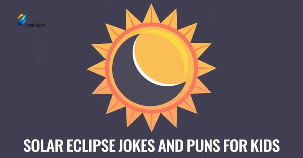 Solar Eclipse Jokes and Puns for Kids