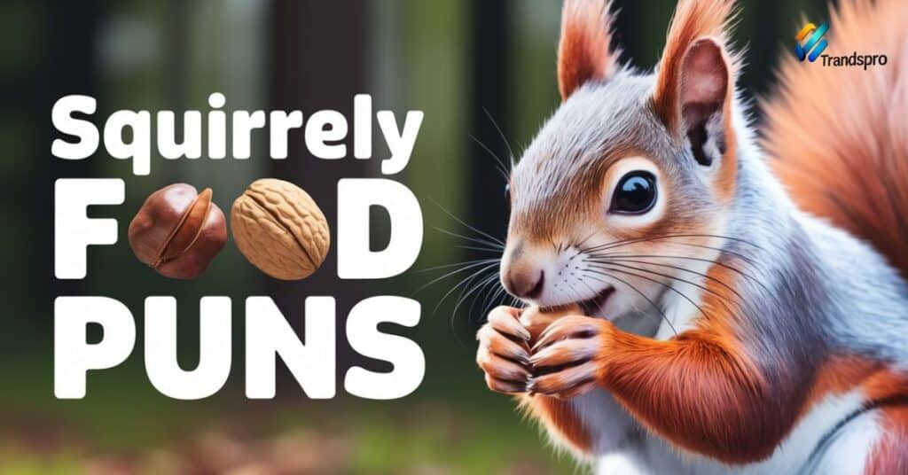 Squirrelly Food Puns