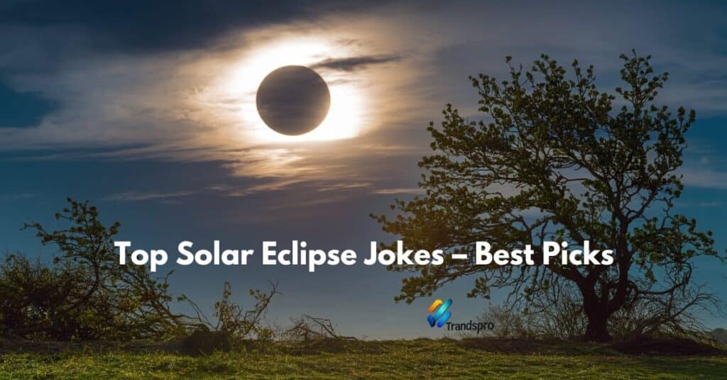 Top Solar Eclipse Jokes – Best Picks