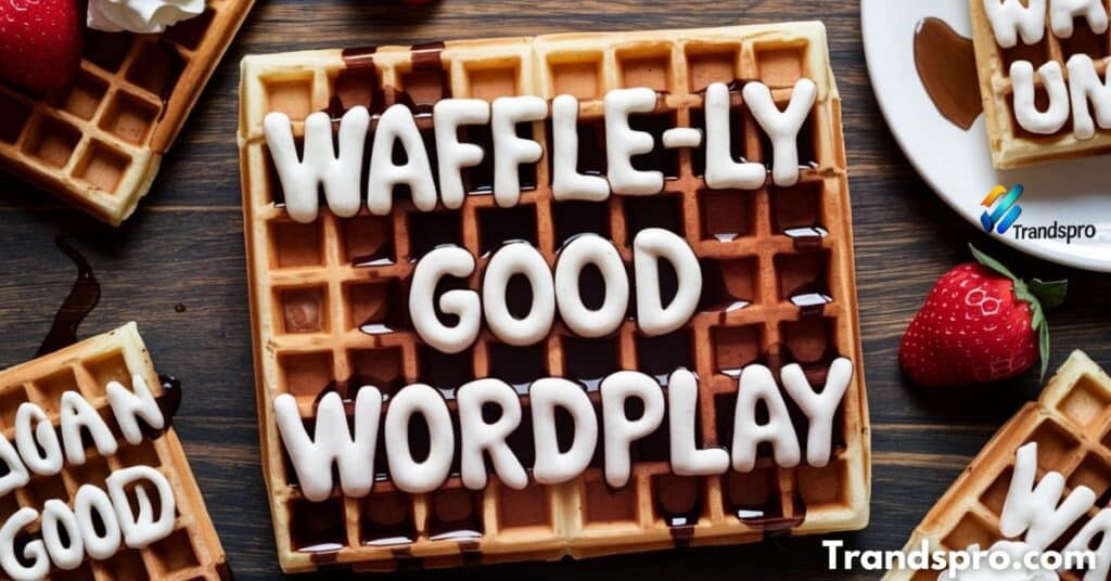 Waffle-ly Good Wordplay