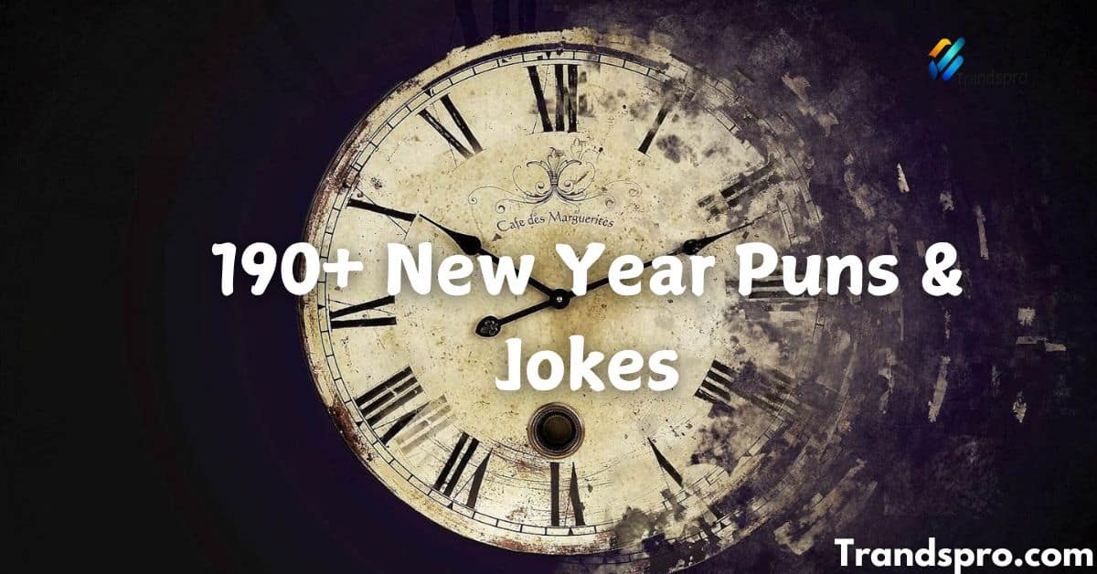 190+ New Year Puns & Jokes Start the Year With a Laugh!