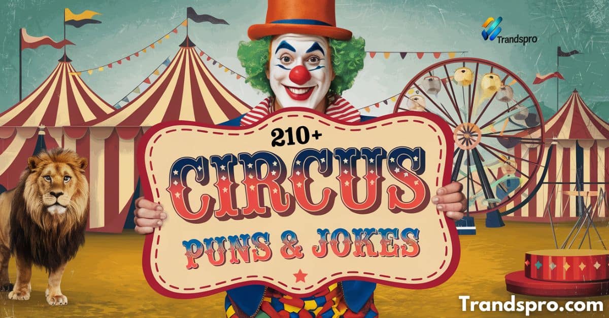 210+ Circus Puns & Jokes Clowning Around with Words