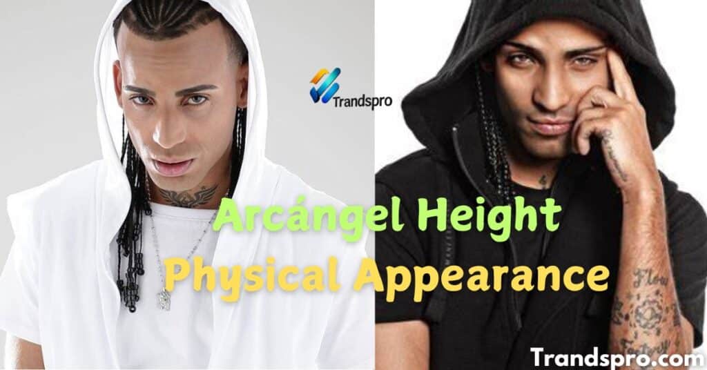 Arcángel Height and Physical Appearance