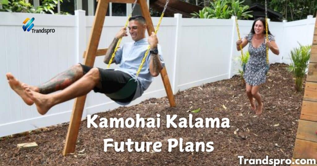 Future Plans and Goals for Kamohai Kalama