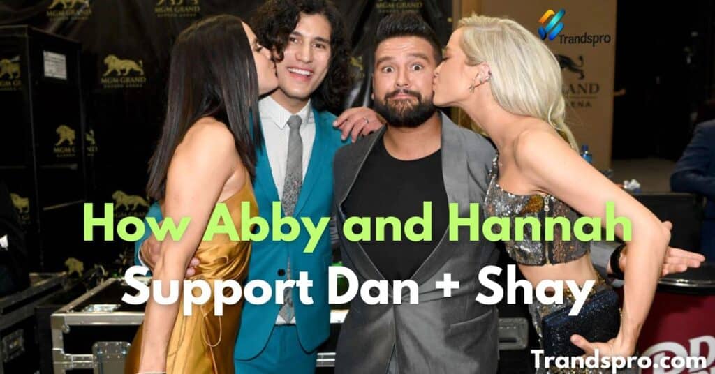 How Abby and Hannah Support Dan + Shay