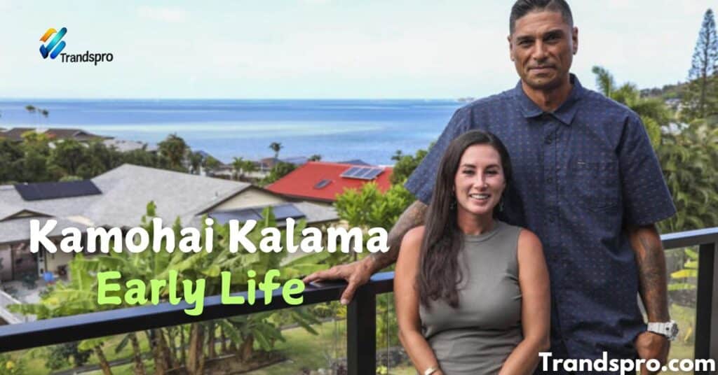 Kamohai Kalama Bio and Early Life