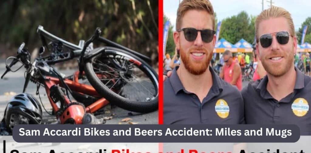 Sam Accardi Bikes and Beers Accident: Miles and Mugs