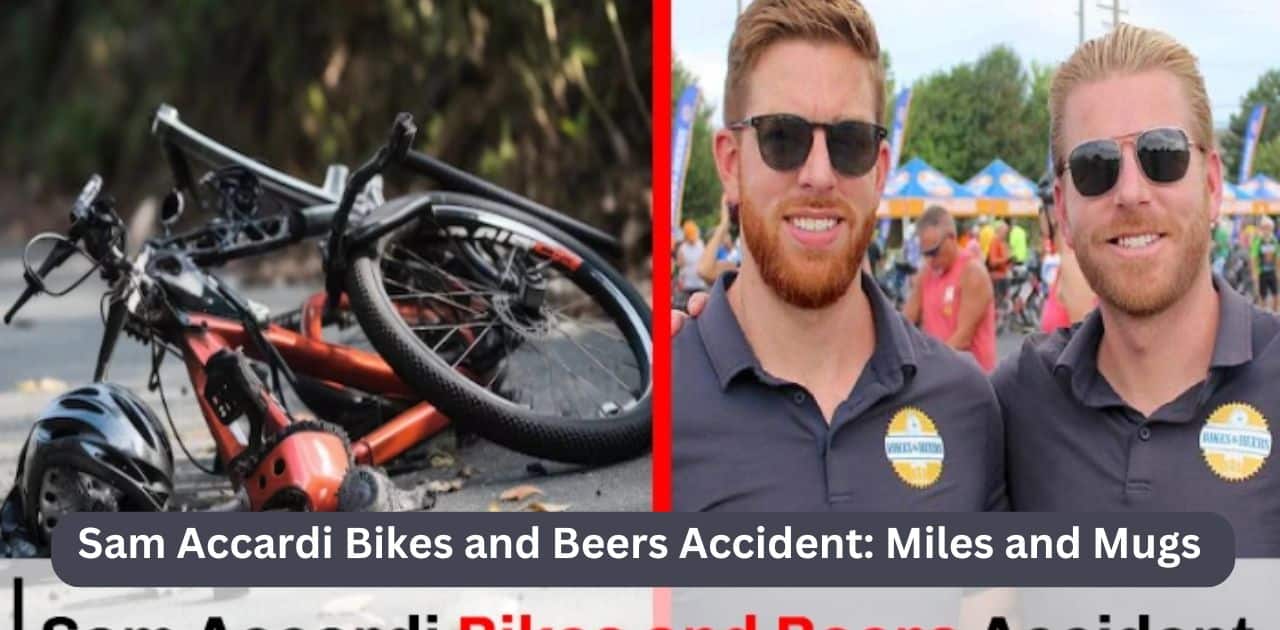 Sam Accardi Bikes and Beers Accident: Miles and Mugs