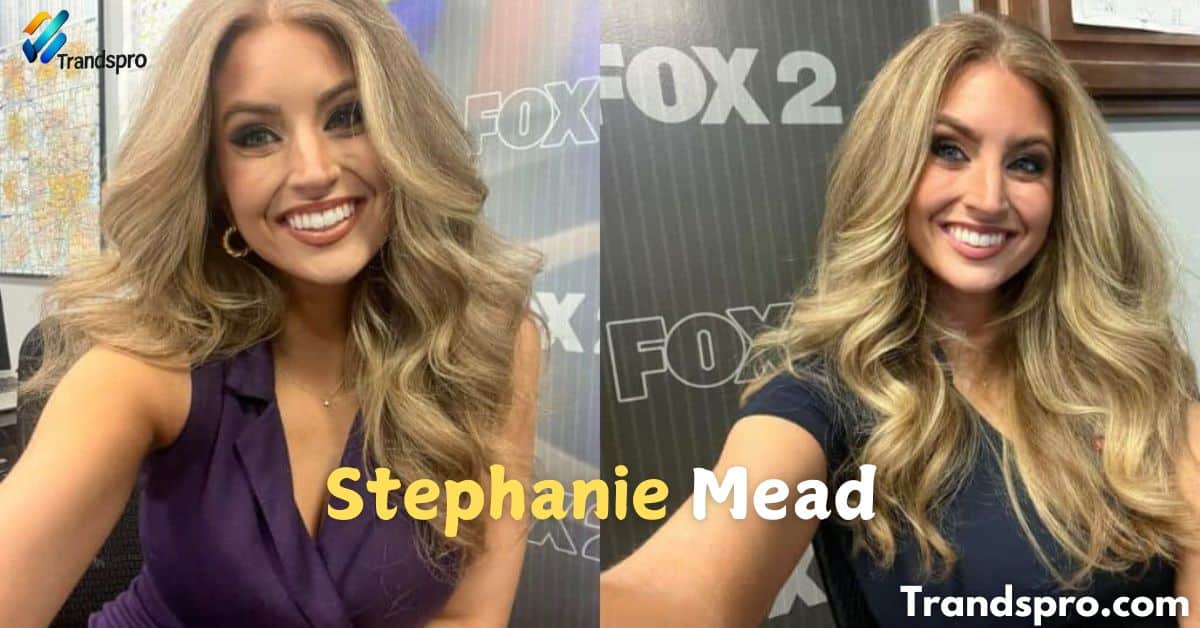 Stephanie Mead Age – Bio, Husband, Height, Fox2, Net Worth