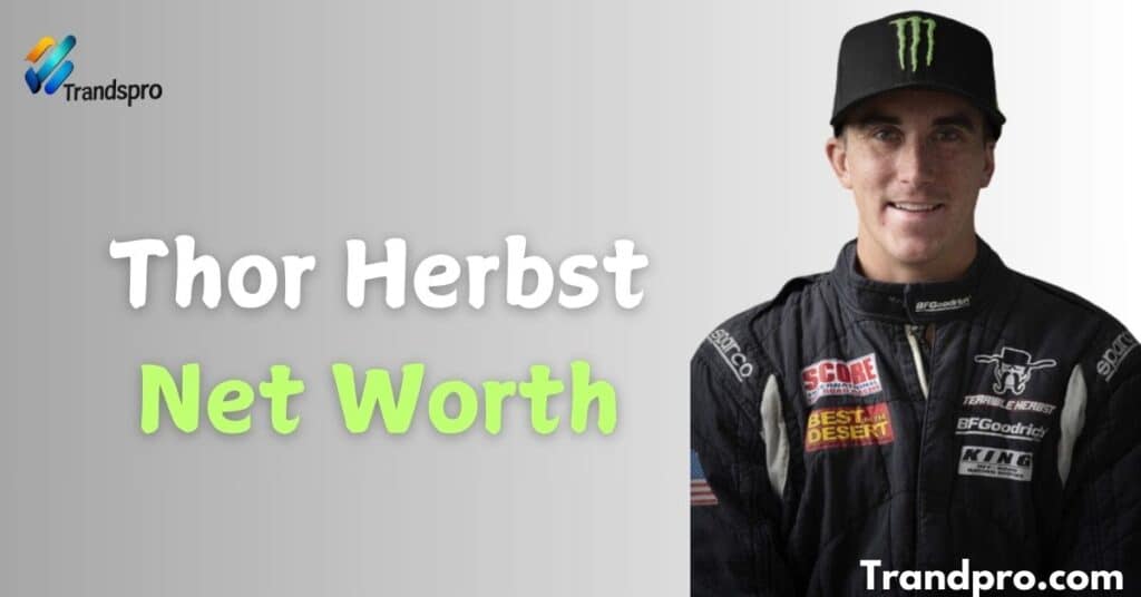 Thor Herbst Net Worth 2024 From Racing to Billion Dollars Journey