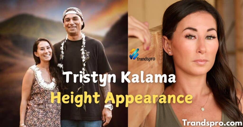 Tristyn Kalama’s Height and Appearance