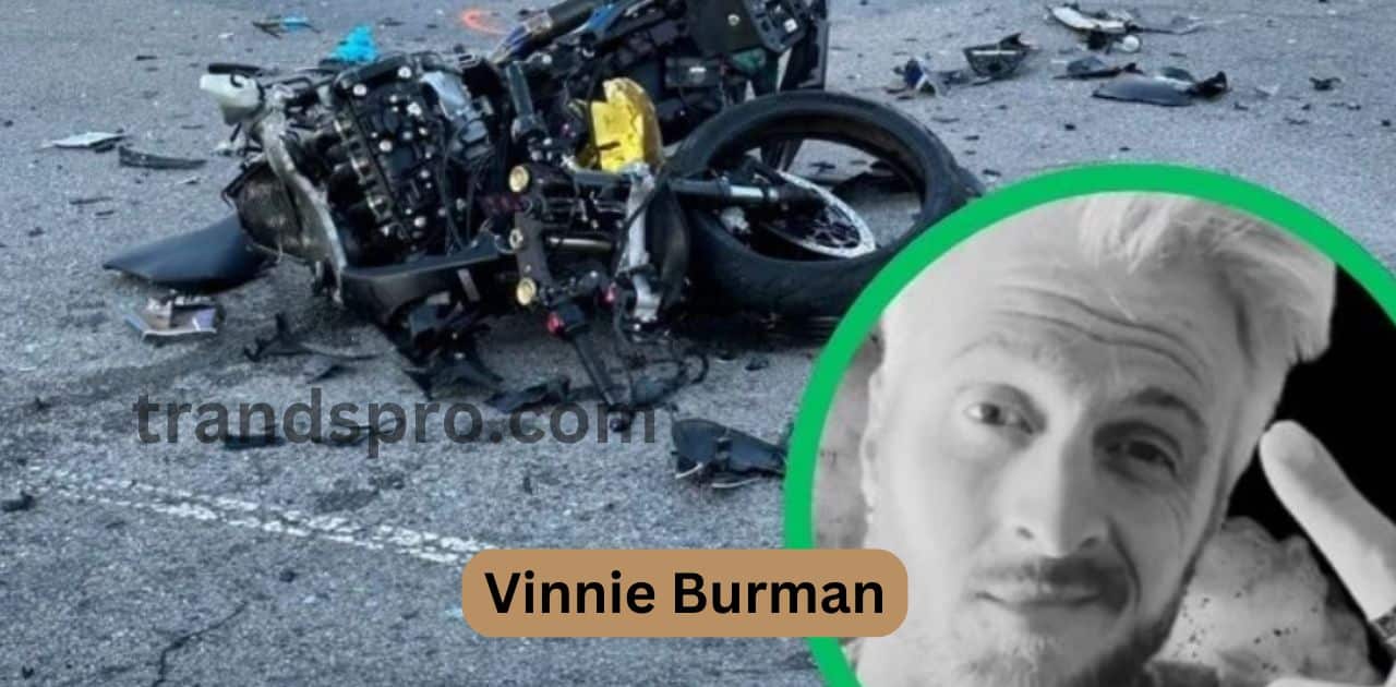 Vinnie Burman Motorcycle Accident: A Tragic Event That Shook the Community