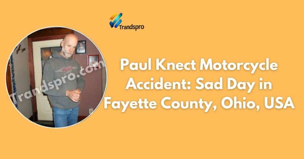 Paul Knect Motorcycle Accident Sad Day in Fayette County, Ohio, USA