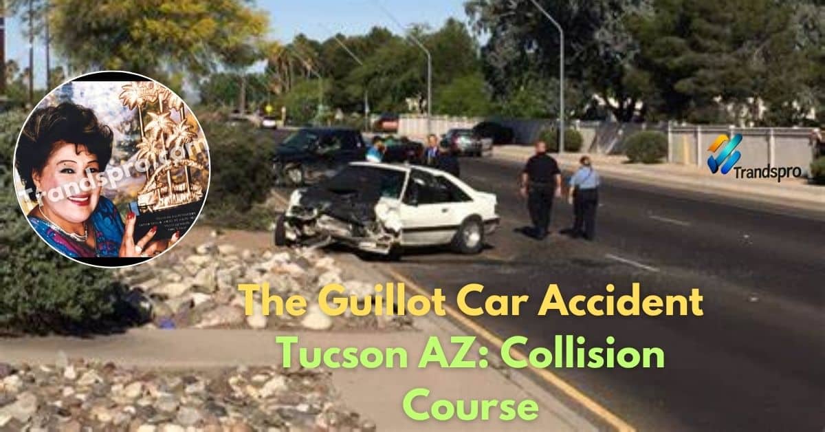 The Guillot Car Accident Tucson AZ Collision Course